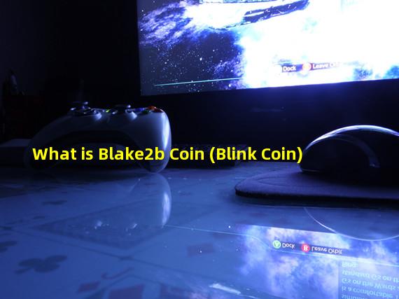 What is Blake2b Coin (Blink Coin)